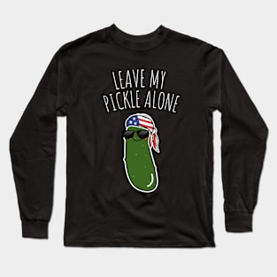 Leave My Pickle Alone Funny American Pickle Long Sleeve T-Shirt